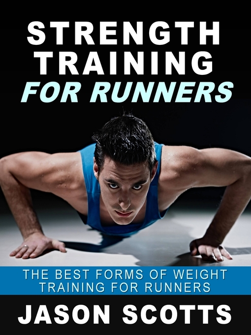Title details for Strength Training For Runners by Jason Scotts - Available